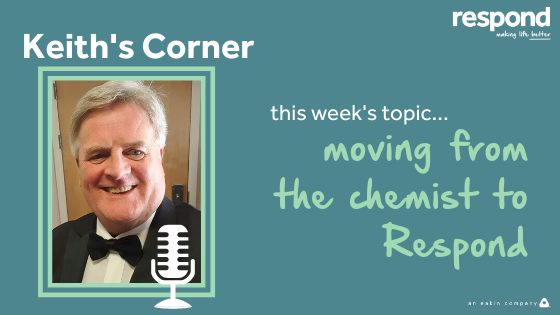 Keith’s Corner – Moving from the Chemist to Respond