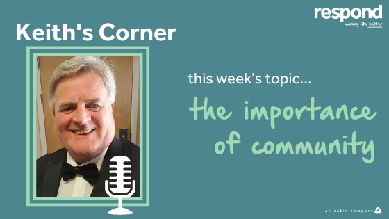 Keith’s Corner – The importance of community