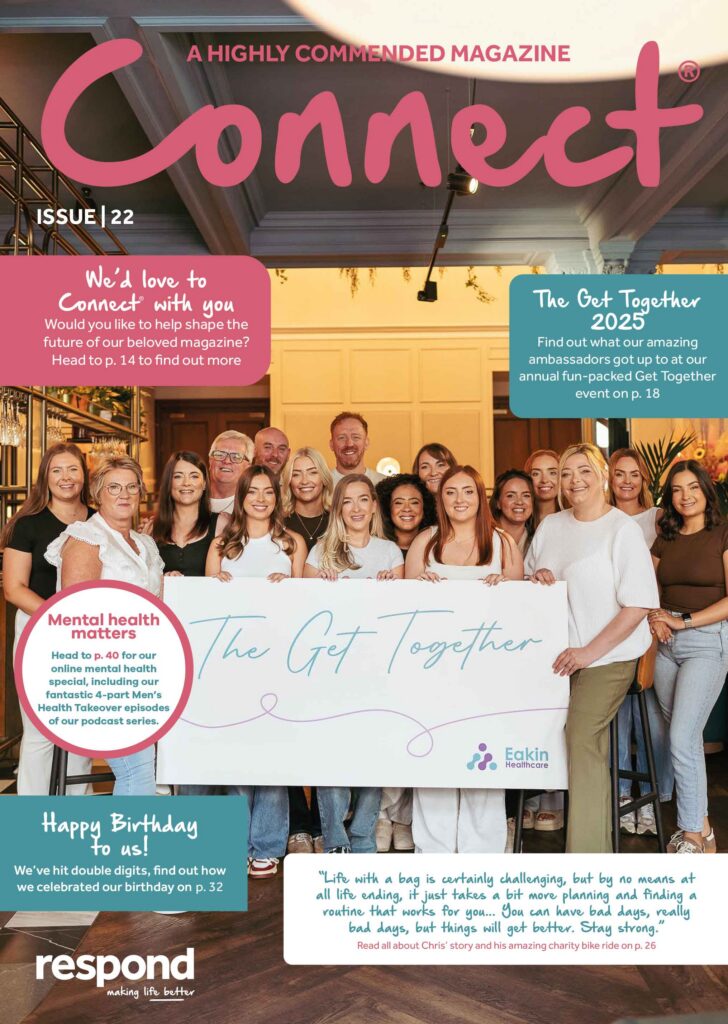 Connect® - Issue 22 - Respond Healthcare